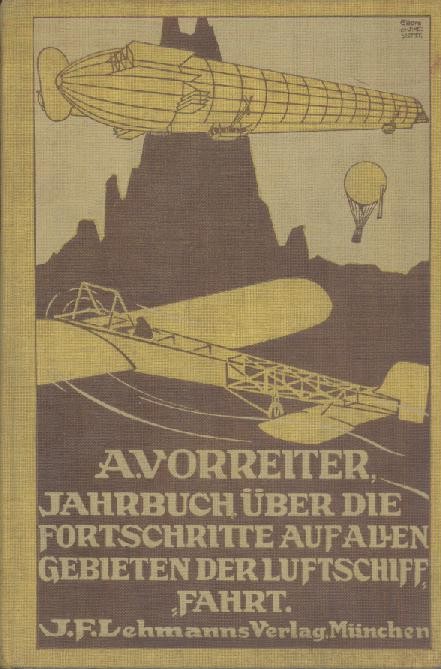 Vorreiter, Ansbert (Hrsg.)  Jahrbuch über die Fortschritte auf allen Gebieten der Luftschiffahrt 1911. Hrsg. v. Ansbert Vorreiter. 
