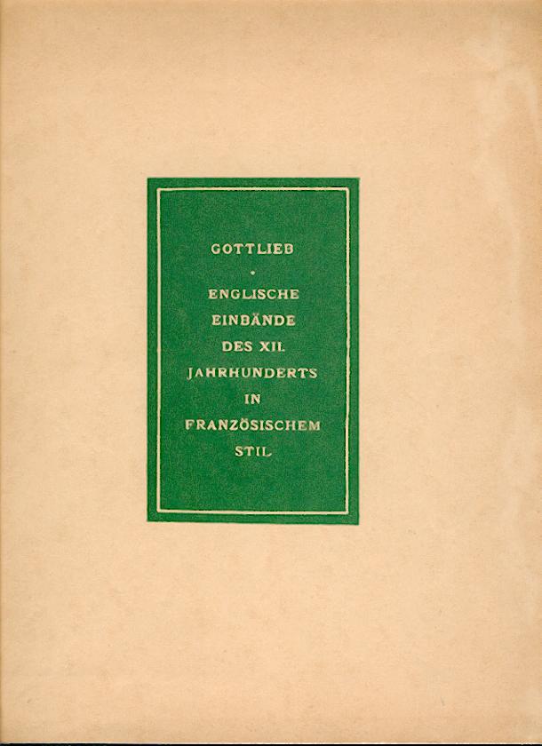 Gottlieb, Theodor  Englische Einbände des XII. Jahrhunderts in französischem Stil. 