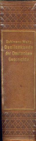 Dahlmann-Waitz  (Quellenkunde der Deutschen Geschichte. Unter Mitwirkung von P. Herre, B. Hilliger, H. B. Meyer u. R. Scholz hrsg. von Erich Brandenburg. 7. Auflage.) 