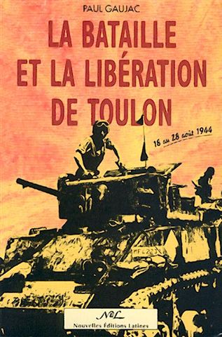 Gaujac, Paul  La Bataille et la Libération de Toulon. Neue durchgesehene u. erweiterte Auflage. 