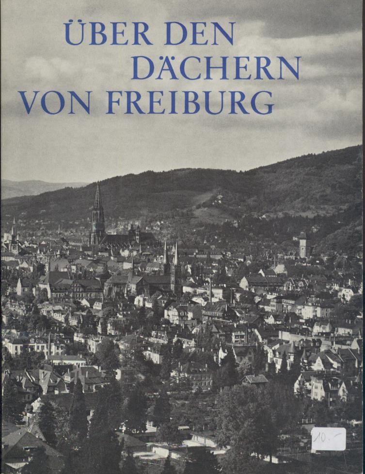 Siegmund-Schultze, Jutta  Über den Dächern von Freiburg. 2. Auflage. 