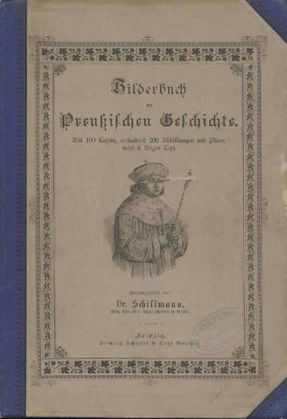 Schillmann, Richard  Bilderbuch zur preußischen Geschichte. 