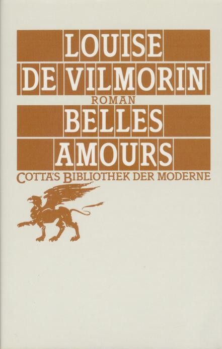 Vilmorin, Louise de  Belles Amours. Roman. Übersetzt von Peter Gan. 