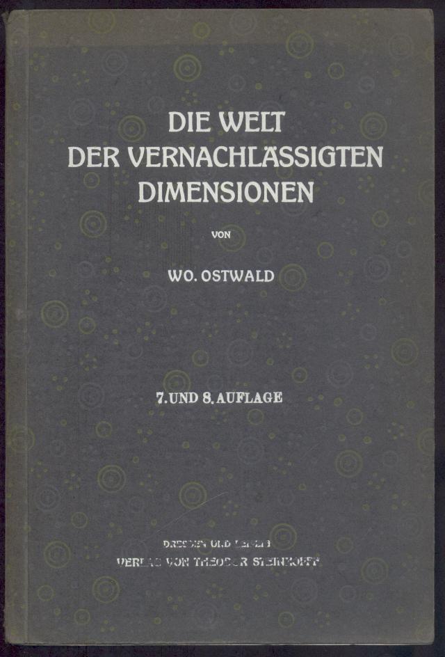 Ostwald, Wolfgang  Die Welt der vernachlässigten Dimensionen. Eine Einführung in die moderne Kolloidchemie. 7. u. 8. Auflage. 