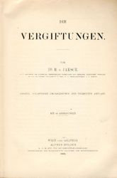 Jaksch, Rudolf v.  Die Vergiftungen. 2. umgearbeitete u. vermehrte Auflage. 