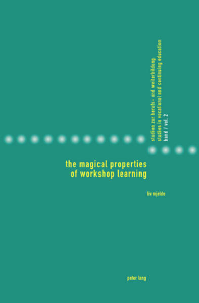 Mjelde, Liv:  The magical properties of workshop learning. (=Studien zur Berufs- und Weiterbildung / Studies in vocationals and continuing education ; Bd./Vol. 2). 