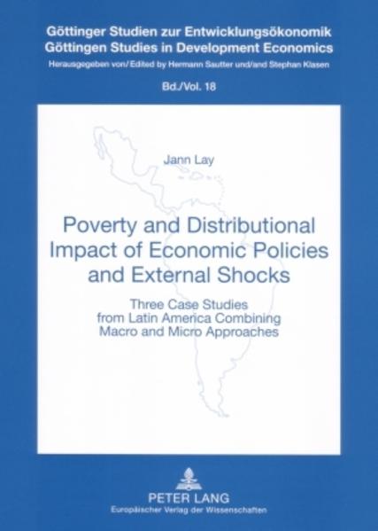Lay, Jann:  Poverty and distributional impact of economic policies and external shocks. Three case studies from Latin America combining macro and micro approaches. [Göttinger Studien zur Entwicklungsökonomik, Vol. 18]. 