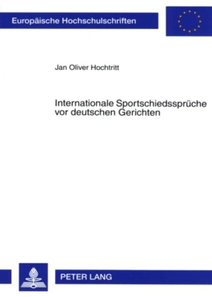 Hochtritt, Jan Oliver:  Internationale Sportschiedssprüche vor deutschen Gerichten. [Rechtswissenschaft, Bd. 4533]. 