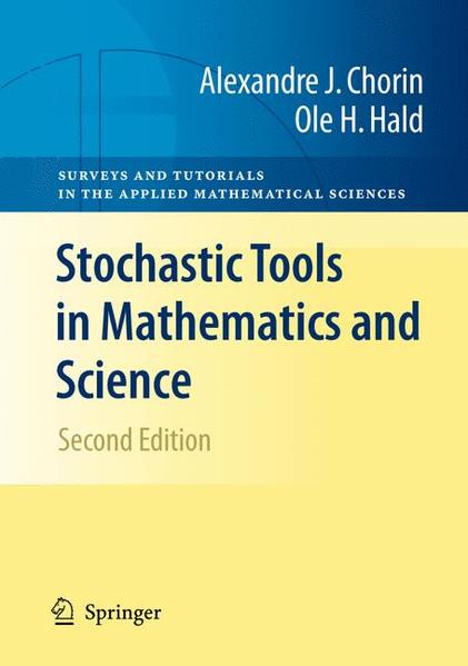 Chorin, Alexandre J. and Ole H. Hald:  Stochastic Tools in Mathematics and Science. (=Surveys and Tutorials in the Applied Mathematical Sciences; 1). 