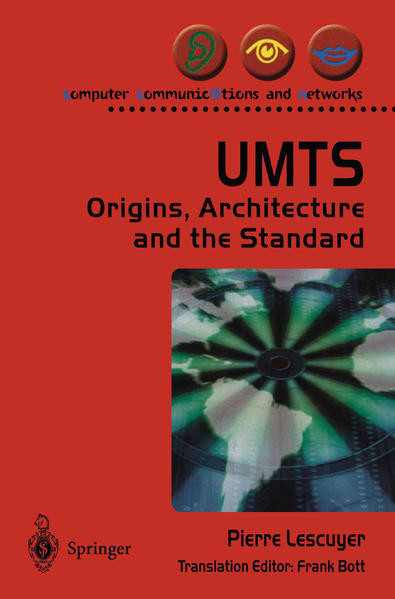 Lescuyer, Pierre and Frank Bott:  UMTS. Its Origins, Architecture and the Standard. 