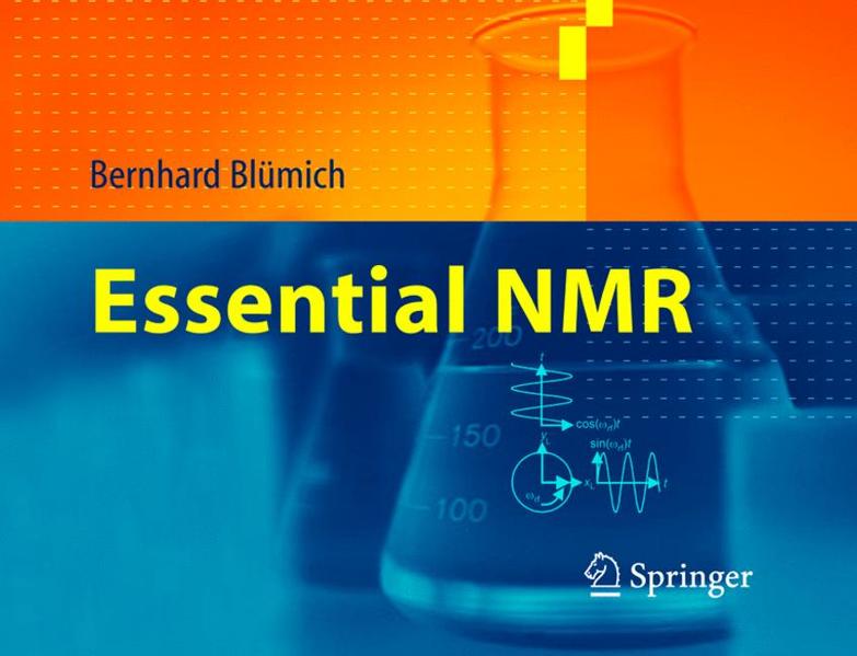Blümich, Bernhard:  Essential NMR. For Scientists and Engineers. 
