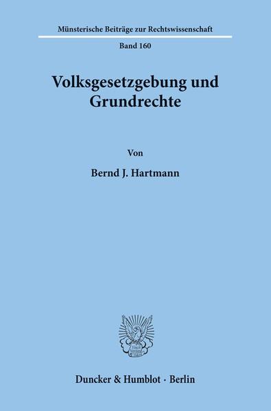 Hartmann, Bernd J.:  Volksgesetzgebung und Grundrechte. (=Münsterische Beiträge zur Rechtswissenschaft ; Bd. 160). 