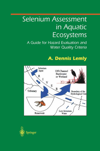 Lemly, A. Dennis:  Selenium Assessment in Aquatic Ecosystems: A Guide for Hazard Evaluation and Water Quality Criteria. (=Springer Series on Environmental Management). 