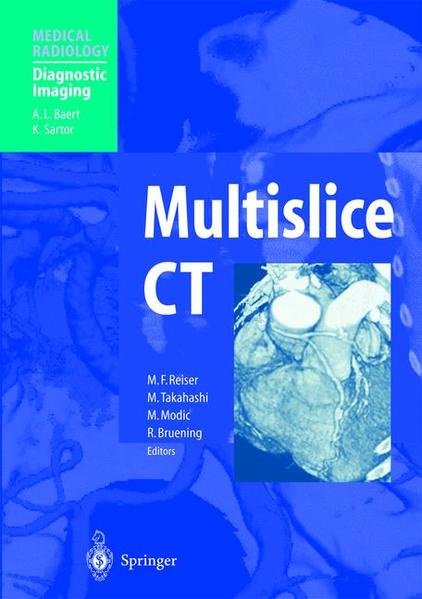 Reiser, M.F., M. Takahashi and M. Modic:  Multislice CT. [Medical Radiology]. 