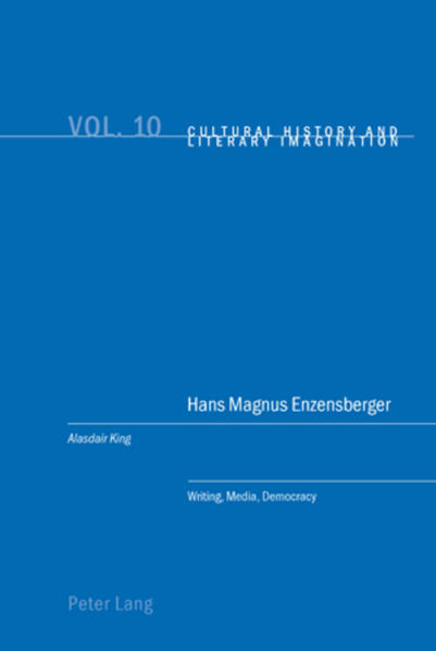 King, Alasdair:  Hans Magnus Enzensberger. Writing, Media, Democracy. [Europäische Hochschulschriften Recht, Band 10]. 