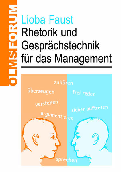 Faust, Lioba:  Rhetorik und Gesprächstechnik für das Management. [Olms-Forum 6]. 