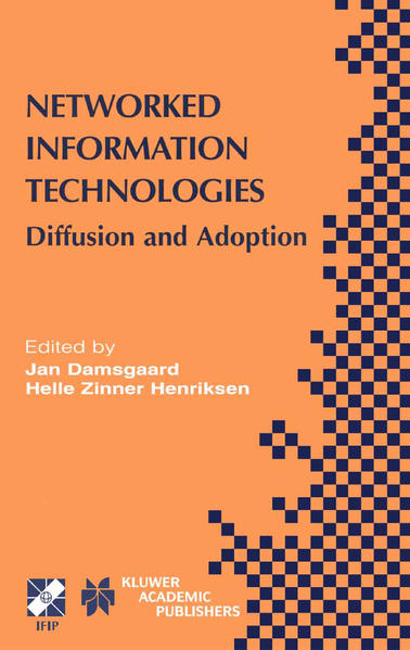 Damsgaard, Jan and Henriksen Helle Zinner:  Networked Information Technologies. Diffusion and Adoption. [IFIP Advances in Information and Communication Technology, Vol. 138]. 