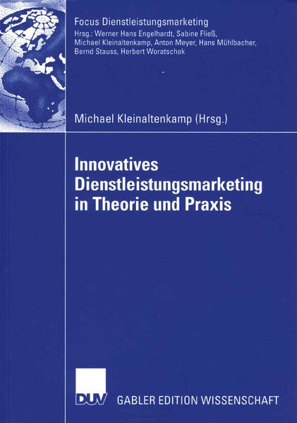 Kleinaltenkamp, Michael (Herausgeber):  Innovatives Dienstleistungsmarketing in Theorie und Praxis. Gabler Edition Wissenschaft : Focus Dienstleistungsmarketing. 