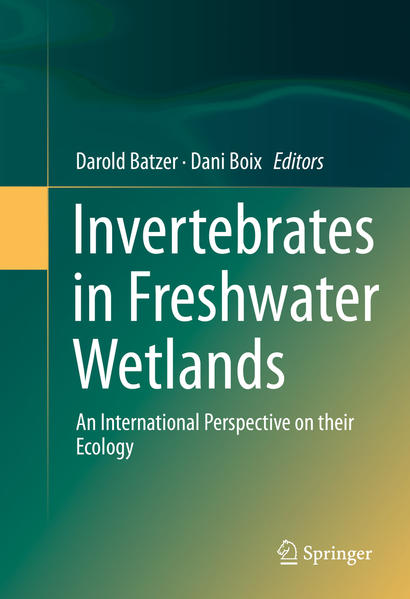 Batzer, Darold and Dani Boix (Edts.):  Invertebrates in Freshwater Wetlands. An International Perspective on their Ecology. 