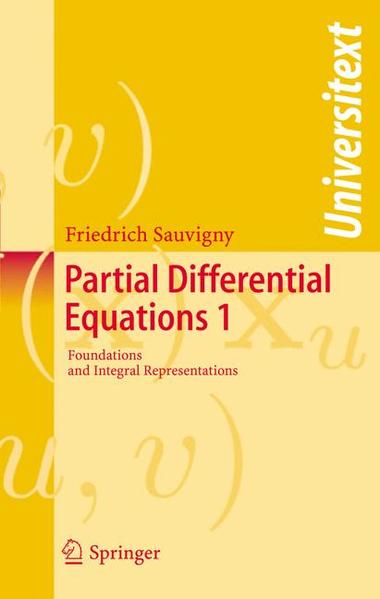 Sauvigny, Friedrich:  Partial Differential Equations 1: Foundations and Integral Representations. 