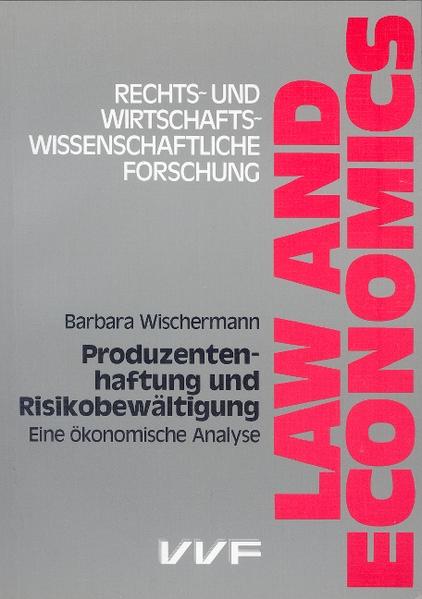 Wischermann, Barbara:  Produzentenhaftung und Risikobewältigung. Eine ökonomische Analyse. (=Law and Economics ; Bd. 17). 