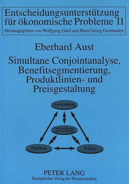 Aust, Eberhard:  Simultane Conjointanalyse, Benefitsegmentierung, Produktlinien- und Preisgestaltung. (=Entscheidungsunterstützung für ökonomische Probleme ; Bd. 11). 