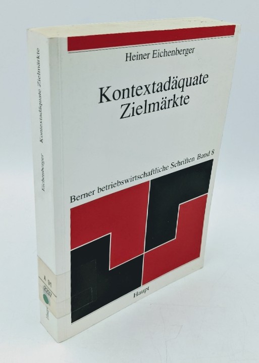Eichenberger, Heiner:  Kontextadäquate Zielmärkte. (=Berner betriebswirtschaftliche Schriften ; Bd. 8). 