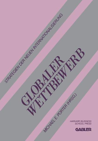 Porter, Michael E. (Herausgeber):  Globaler Wettbewerb : Strategien der neuen Internationalisierung. 