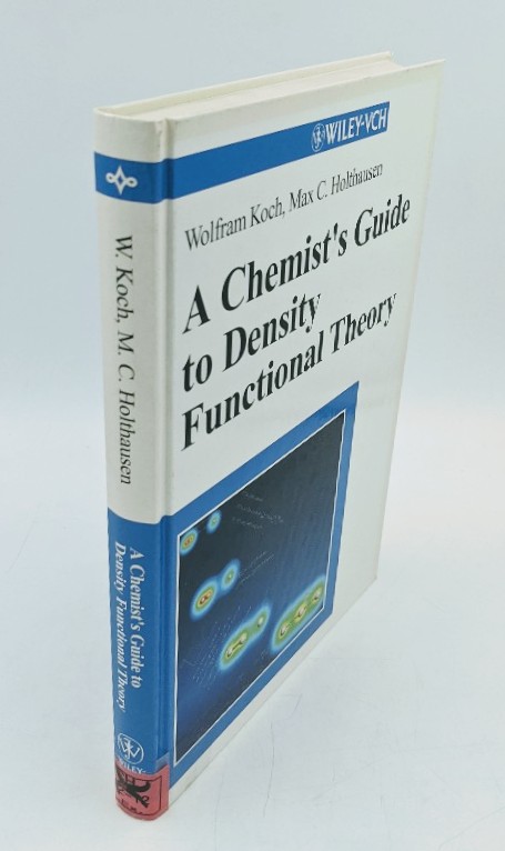 Koch, Wolfram and Max C. Holthausen:  A Chemist`s Guide to Density Functional Theory. 