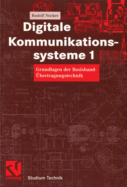 Nocker, Rudolf:  Digitale Kommunikationssysteme 1: Grundlagen der Basisband-Übertragungstechnik. 