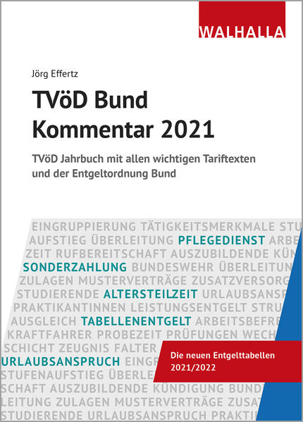 Effertz, Jörg:  TVöD Bund Kommentar 2021. TVöD Jahrbuch mit allen wichtigen Tariftexten und der Entgeltordnung Bund. Die neuen Entgelttabellen 2021/2022. 