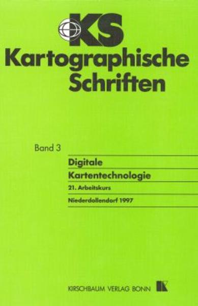 Deutsche Gesellschaft für Kartographie e.V. (Hg):  Kartographische Schriften. Band 3: Digitale Kartentechnologie. 21. Arbeitskurs Niederdollendorf 1997. 