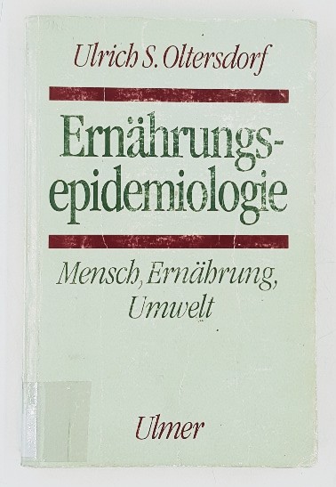 Oltersdorf, Ulrich S.:  Ernährungsepidemiologie. Mensch, Ernährung, Umwelt. 