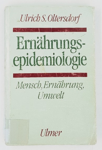 Oltersdorf, Ulrich S.:  Ernährungsepidemiologie. Mensch, Ernährung, Umwelt. 