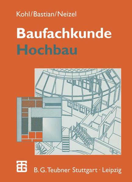  Kohl/Bastian/Neizel: Baufachkunde: Hochbau. 