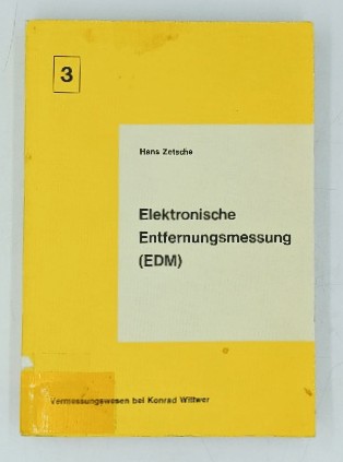 Zetsche, Hans:  Elektronische Entfernungsmessung : (EDM). (=Vermessungswesen bei Konrad Wittwer ; Bd. 3). 