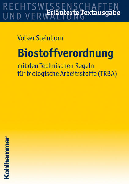 Steinborn, Volker (Bearb.):  Biostoffverordnung: mit den Technischen Regeln für biologische Arbeitsstoffe (TRBA). 