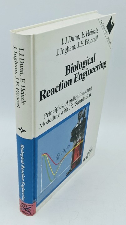 Dunn, Irving J. a. o.:  Biological Reaction Engineering. Principles, applications and modelling with PC simulation. 