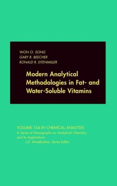 Song, Won O., Gary R. Beecher and Ronald R. Eitenmiller (Edts.):  Modern Analytical Methodologies in Fat- and Water-Soluble Vitamins. (=Chemical Analysis: A Series of Monographs on Analytical Chemistry and Its Applications; Vol.154). 