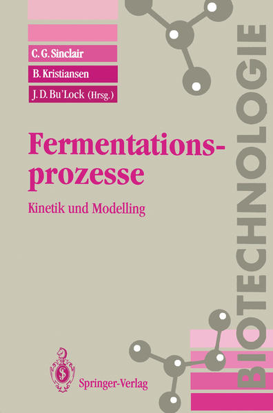 Sinclair, Charles G., B. Kristiansen und J. D. Bu`Lock (Hg.):  Fermentationsprozesse : Kinetik und Modelling. Überarb. von Elmar Heinzle. Biotechnologie. 