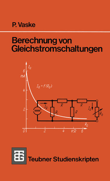 Vaske, Paul:  Berechnung von Gleichstromschaltungen. (=Teubner-Studienskripten ; 50 : Elektrotechnik). 