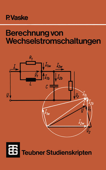 Vaske, Paul:  Berechnung von Wechselstromschaltungen. (=Teubner-Studienskripten ; 65 : Elektrotechnik). 