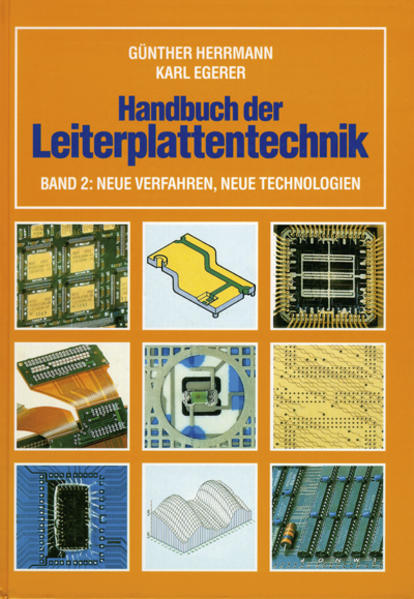 Herrmann, Günther und Karl Egerer:  Handbuch der Leiterplattentechnik; Bd. 2: Neue Verfahren, neue Technologien. 