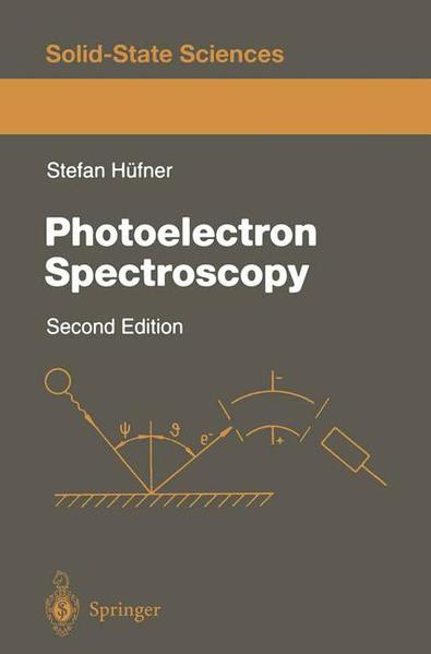 Hüfner, Stefan:  Photoelectron Spectroscopy. Principles and Applications. (=Springer series in solid-state sciences ; 82). 