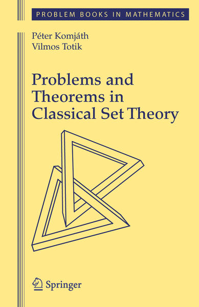 Komjath, Peter and Vilmos Totik:  Problems and Theorems in Classical Set Theory. (=Problem Books in Mathematics). 