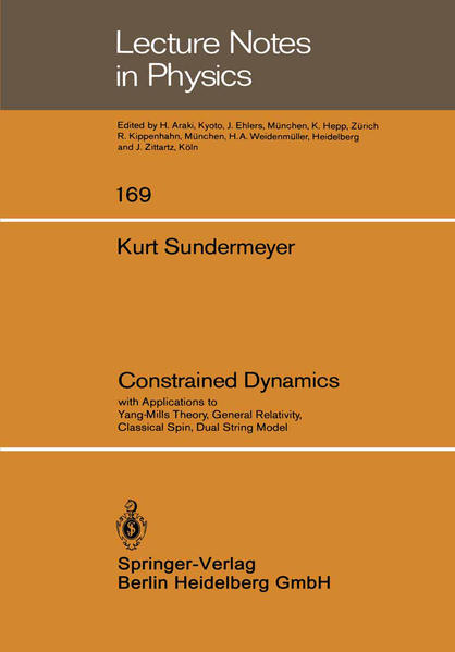 Sundermeyer, Kurt:  Constrained dynamics : with applications to Yang-Mills theory, general relativity, class. spin, dual string model. (=Lecture Notes in Physics ; 169). 