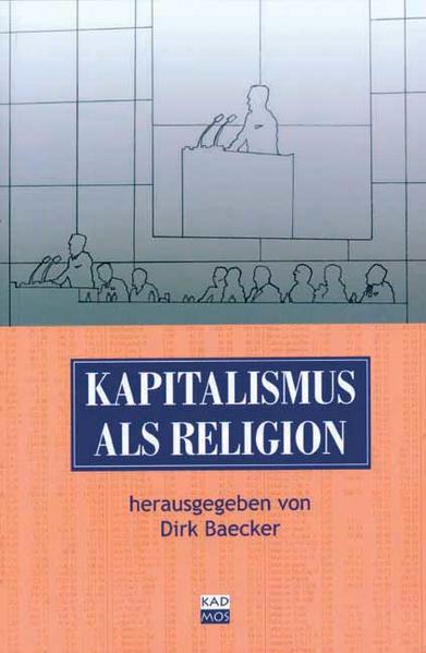 Baecker, Dirk (Herausgeber):  Kapitalismus als Religion. Mit Beitr. von Dirk Baecker ... / (= Copyrights ; Bd. 9 ). 