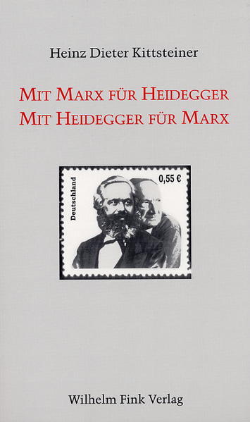 Kittsteiner, Heinz D.:  Mit Marx für Heidegger - mit Heidegger für Marx. 