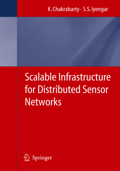 Chakrabarty, Krishnendu and S. S. Iyengar:  Infrastructure Design for Sensor Networks : Scalable Infrastructure for Information Processing in Distributed Sensor Networks. 