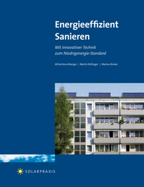 Kerschberger, Alfred u.a.:  Energieeffizient sanieren: Mit innovativer Technik zum Niedrigenergiestandard. Solarpraxis AG, Berlin. 